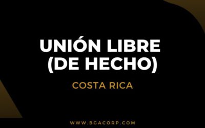 ¿Cómo funciona la Unión Libre (de Hecho) en Costa Rica y cuáles son sus implicaciones legales?