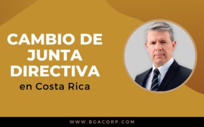 Cambio de Junta Directiva en Costa Rica: Proceso Legal y Consideraciones Estratégicas