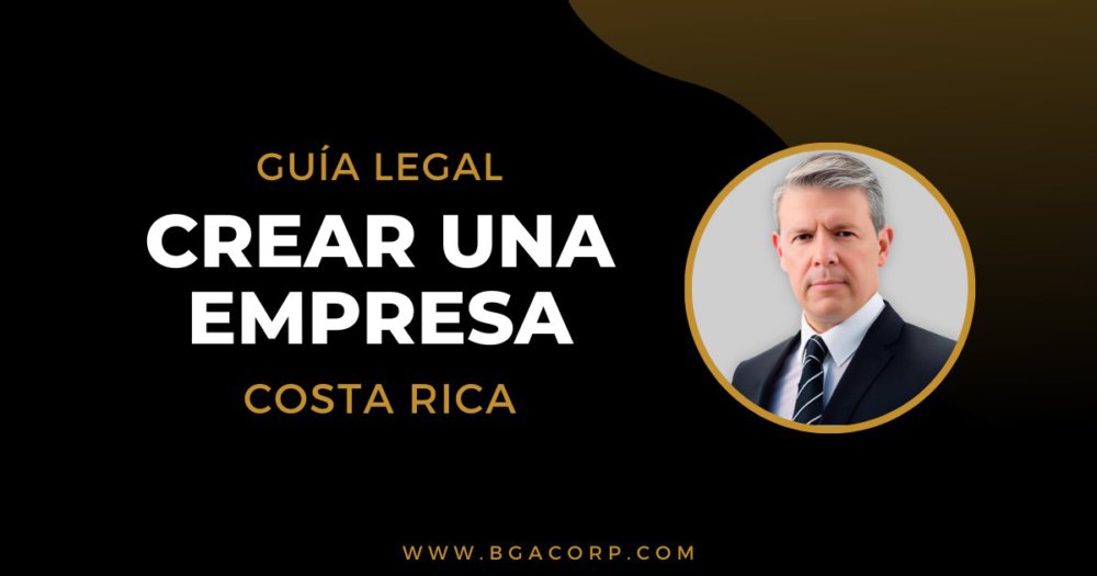 Crear una Empresa en Costa Rica: Guía Práctica Paso a Paso