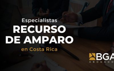 Abogado Especialista en Recurso de Amparo en Costa Rica: Guía Completa