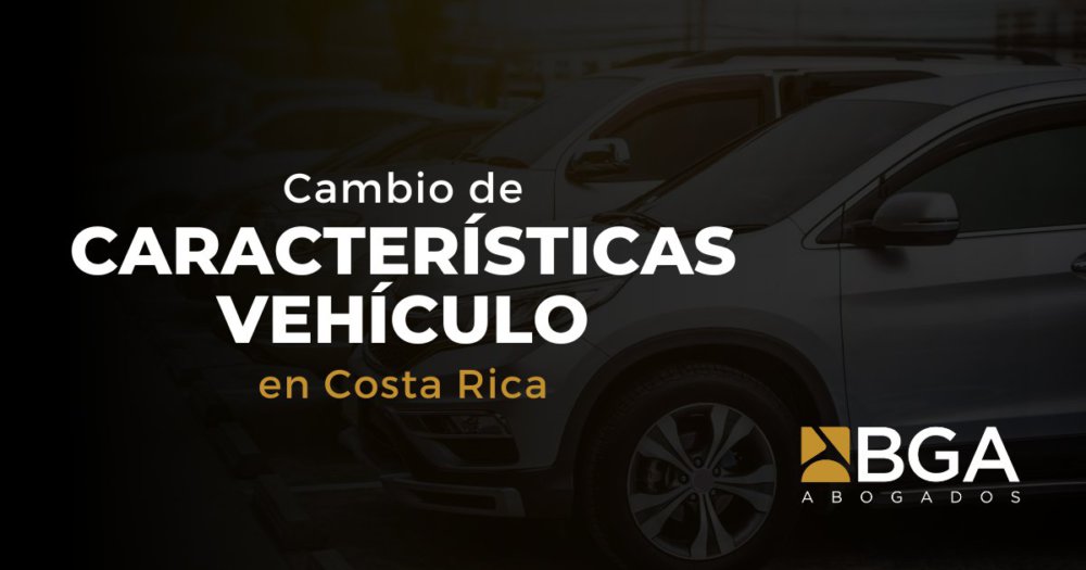 Cambio características vehículo Costa Rica