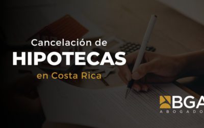 Cancelación de Hipotecas en Costa Rica