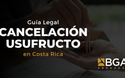 Cancelación del Usufructo en Costa Rica: Guía Completa