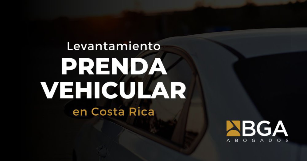 Levantamiento de prenda vehicular Costa Rica