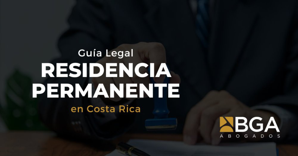 Residencia Permanente en Costa Rica: Guía Completa para Obtenerla en 2025