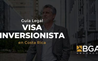 Visa de Inversionista en Costa Rica: Oportunidades y Requisitos para 2025