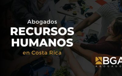 Abogados Especialistas en Recursos Humanos en Costa Rica: Prevención, Litigios y Asesoría