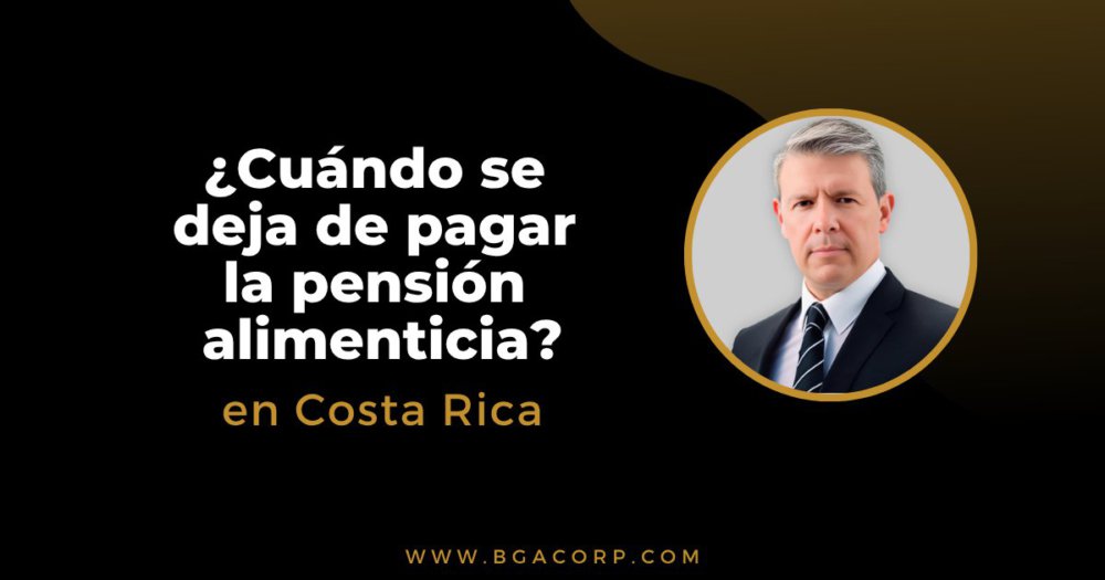 ¿Cuándo se deja de pagar la pensión alimenticia en Costa Rica?