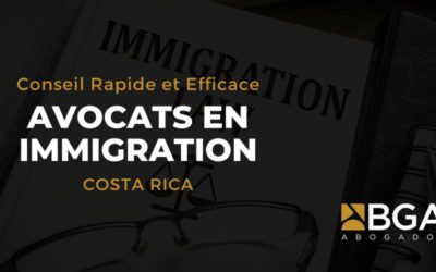 Avocats en Immigration au Costa Rica – Conseil Rapide et Efficace
