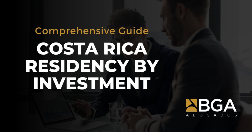 Costa Rica Residency By Investment: Expert Legal Guidance