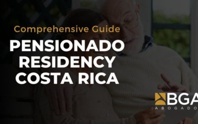 Pensionado Residency Costa Rica: Legal Guidance