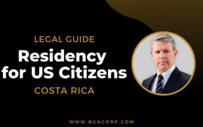Residency in Costa Rica for US Citizens: Legal Guide