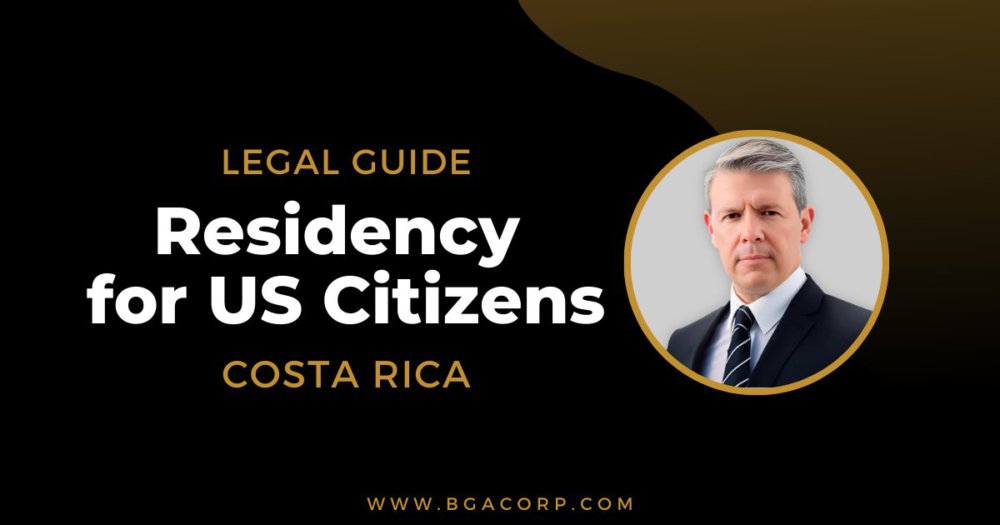 Residency in Costa Rica for US Citizens: Legal Guide