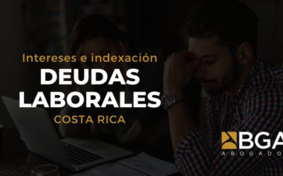 ¿Por qué su dinero pierde valor con el tiempo? Intereses e indexación en deudas laborales en Costa Rica
