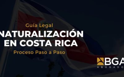 Naturalización en Costa Rica: guía legal y práctica