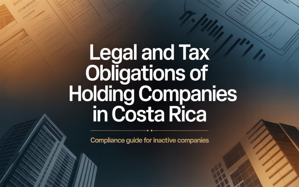 Legal and Tax Obligations of Holding Companies in Costa Rica